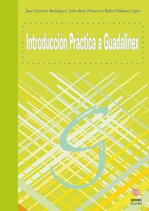 INTRODUCCIÓN PRÁCTICA A GUADINEX | 9788497001953 | RUÍZ PALMERO, JULIO / SÁNCHEZ RODRÍGUEZ, JOSÉ / PALOMO LÓPEZ, RAFAEL
