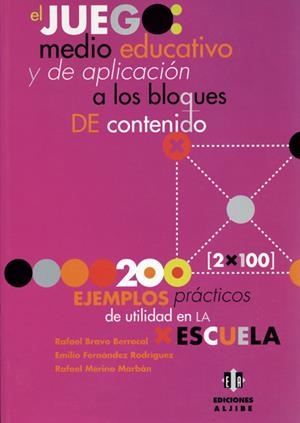 JUEGO, EL : MEDIO EDUCATIVO Y DE APLICACIÓN A LOS BLOQUES DE CONTENIDOS | 9788495212030 | BRAVO BERROCAL, RAFAEL / FERNÁNDEZ RODRÍGUEZ, EMILIO / MERINO MARBÁN, RAFAEL