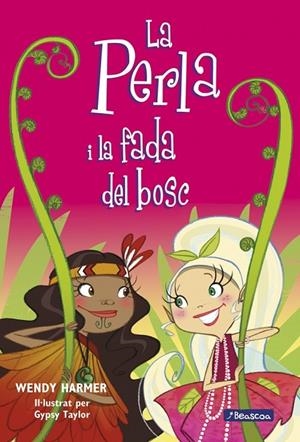 PERLA I LA FADA DEL BOSC, LA | 9788448832841 | HARMER, WENDY / TAYLOR, GYPSY