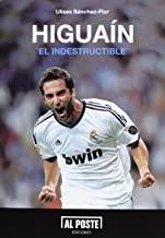 HIGUAIN, EL INDESTRUCTIBLE | 9788415726050 | SANCHEZ-FLOR, ULISES