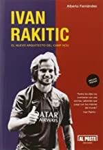 IVAN RAKITIC, EL NUEVO ARQUITECTO DEL CAMP NOU | 9788415726449 | FERNANDEZ FAURO, ALBERTO