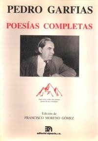 PEDRO GARFIAS. POESÍAS COMPLETAS | 9788438102619 | MORENO GÓMEZ, FRANCISCO