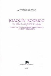 JOAQUÍN RODRIGO (SU OBRA PARA PIANO) | 9788438102541 | IGLESIAS, ANTONIO