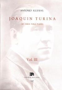 JOAQUÍN TURINA III (SU OBRA PARA PIANO) | 9788438101605 | IGLESIAS, ANTONIO