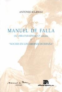 MANUEL DE FALLA : SU OBRA PARA PIANO Y NOCHES EN LOS JARDINES DE ESPAÑA | 9788438103753 | IGLESIAS, ANTONIO