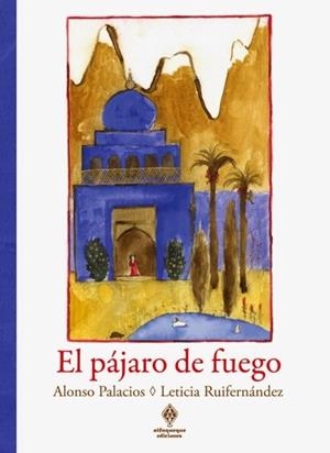 PAJARO DE FUEGO, EL | 9788493885861 | PALACIOS / RUIFERNANDEZ