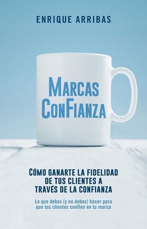 MARCAS DE CONFIANZA | 9788498754919 | ARRIBAS, ENRIQUE