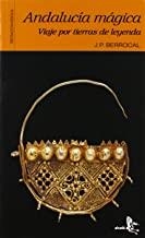ANDALUCIA MAGICA. VIAJE POR TIERRAS DE LEYENDA | 9788496806375 | BERROCAL, J. P.