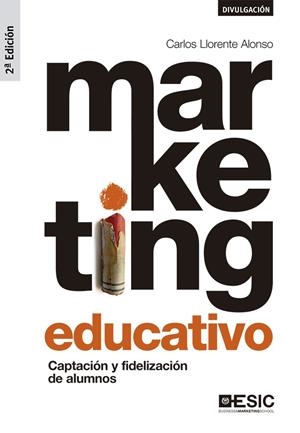 MARKETING EDUCATIVO. CAPTACIÓN Y FIDELIZACIÓN DE ALUMNOS ( 2ª EDICIÓN 2019) | 9788417914127 | DUARTE MAZA, RAÚL