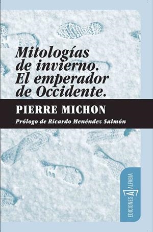 MITOLOGIAS DE INVIERNO /EL EMPERADOR DE OCCIDENTE | 9788461327010 | MICHON, PIERRE