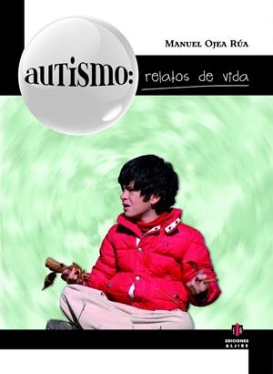 AUTISMO : RELATOS DE VIDA | 9788497008020 | OJEA RÚA, MANUEL