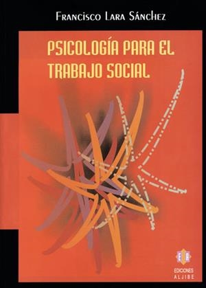 PSICOLOGÍA PARA EL TRABAJO SOCIAL | 9788497001632 | LARA SÁNCHEZ, FRANCISCO