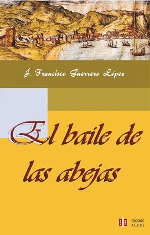 BAILE DE LAS ABEJAS, EL | 9788497001229 | GUERRERO LÓPEZ, JOSÉ FRANCISCO