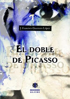 DOBLE DE PICASSO, EL | 9788497007849 | GUERRERO LÓPEZ, JOSÉ FRANCISCO