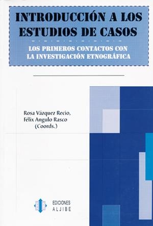 INTRODUCCIÓN DE LOS ESTUDIOS DE CASOS | 9788497001274 | VÁZQUEZ RECIO, ROSA / ANGULO RASCO, JOSÉ FÉLIX