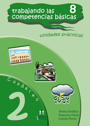 TRABAJANDO LAS 8 COMPETENCIAS BÁSICAS. CUADERNO 2 | 9788497006361 | GORDILLO SOLANES, TERESA / FREIJE GONZÁLEZ, FRANCISCO JAVIER / FLORES ROMERO, CONCEPCIÓN