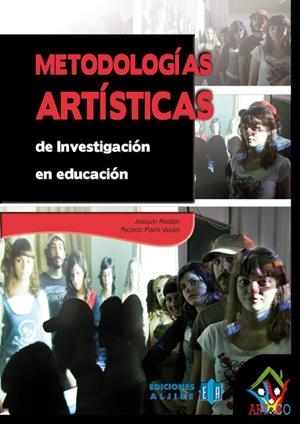 METODOLOGIAS ARTÍSTICAS DE INVESTIGACIÓN EN EDUCACIÓN | 9788497007177 | ROLDÁN RAMÍREZ, JOAQUÍN / MARÍN VIADEL, RICARDO