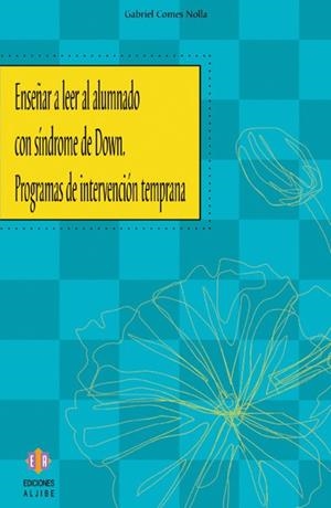 ENSEÑAR A LEER AL ALUMNADO CON SÍNDROME DE DOWN | 9788497003513 | COMES NOLLA, GABRIEL