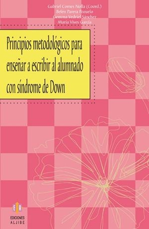 PRINCIPIOS METODOLÓGICOS PARA ENSEÑAR A LEER AL ALUMNADO CON SÍNDROME DE DOWN | 9788497004435