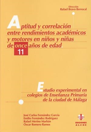 APTITUD Y CORRELACIÓN ENTRE RENDIMIENTOS ACADÉMICOS Y MOTORES EN NIÑOS Y NIÑAS DE ONCE AÑOS DE EDAD | 9788495212122
