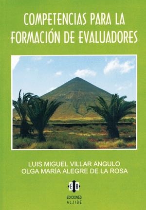 COMPETENCIAS PARA LA FORMACIÓN DE EVALUADORES | 9788497003568 | VILLAR ANGULO, LUIS MIGUEL / ALEGRE DE LA ROSA, OLGA MARÍA