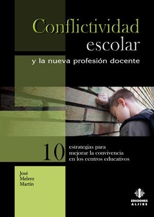 CONFLICTIVIDAD ESCOLAR Y LA NUEVA PROFESIÓN DOCENTE | 9788497005289 | MELERO MARTÍN, JOSÉ