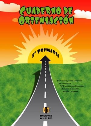 CUADERNO DE ORIENTACIÓN. 5º DE PRIMARIA | 9788497006460 | CAMACHO GALLEGO, FRANCISCO JAVIER / MARTÍN GONZÁLEZ, RUTH / PODADERA LUQUE, MARÍA PURIFICACIÓN