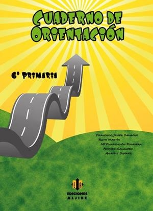 CUADERNO DE ORIENTACIÓN. 6º DE PRIMARIA | 9788497006477 | CAMACHO GALLEGO, FRANCISCO JAVIER / MARTÍN GONZÁLEZ, RUTH / PODADERA LUQUE, MARÍA PURIFICACIÓN