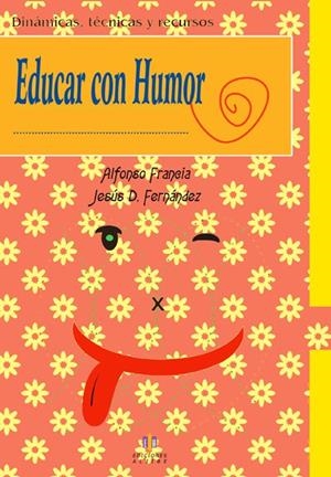 EDUCAR CON HUMOR | 9788497006064 | FRANCIA HERNÁNDEZ, ALFONSO / FERNÁNDEZ SOLÍS, JESUS DAMIÁN