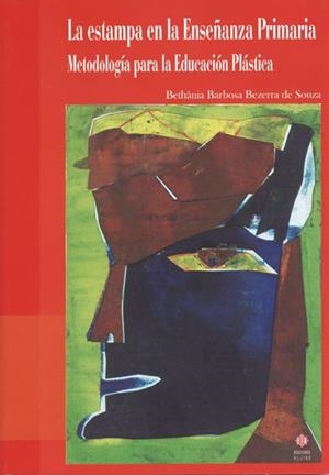 ESTAMPA EN LA ENSEÑANZA PRIMARIA, LA | 9788497001892 | BARBOSA BEZERRA DE SOUZA, BETHANIA