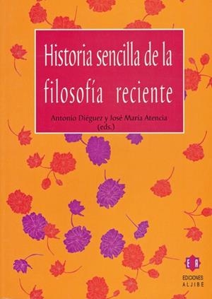 HISTORIA SENCILLA DE LA FILOSOFÍA RECIENTE | 9788497001304