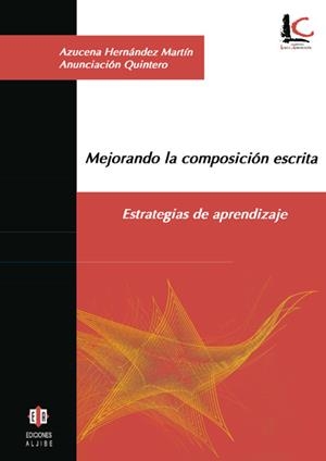 MEJORANDO LA COMPOSICIÓN ESCRITA | 9788497002288 | HERNÁNDEZ MARTÍN, AZUCENA / QUINTERO GALLEGO, ANUNCIACIÓN