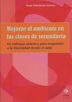MEJORAR EL AMBIENTE EN LAS CLASES DE SECUNDARIA | 9788497002530 | MARCHENA GÓMEZ, ROSA MARÍA