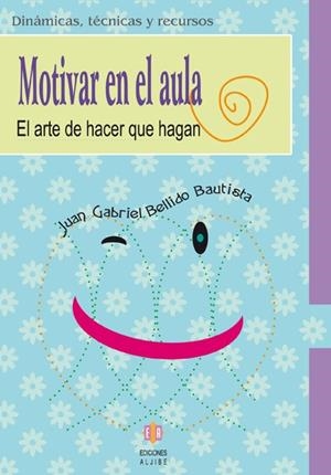 MOTIVAR EN EL AULA | 9788497002752 | BELLIDO BAUTISTA, JUAN GABRIEL
