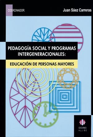 PEDAGOGÍA SOCIAL Y PROGRAMAS INTERGENERACIONALES | 9788497000871 | SÁEZ CARRERAS, JUAN