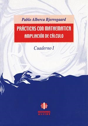 PRÁCTICAS CON MATHEMATICA | 9788495212900 | ALBERCA BJERREGAARD, PABLO