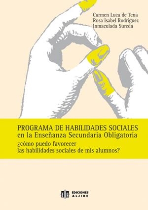 PROGRAMA DE HABILIDADES SOCIALES EN LA ENSEÑANZA SECUNDARIA OBLIGATORIA | 9788497002202 | LUCA DE TENA BETANCOURT, CARMEN / RODRÍGUEZ RODRÍGUEZ, ROSA ISABEL / SUREDA GARCÍA, INMACULADA