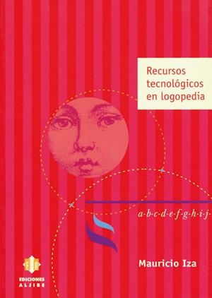 RECURSOS TECNOLÓGICOS EN LOGOPEDIA | 9788497000727 | IZA MIKELEIZ, MAURICIO