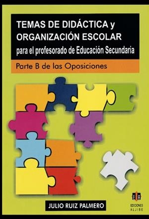 TEMAS DE DIDÁCTICA Y ORGANIZACIÓN ESCOLAR PARA EL PROFESORADO DE EDUCACIÓN SECUNDARIA | 9788497000710 | RUIZ PALMERO, JULIO