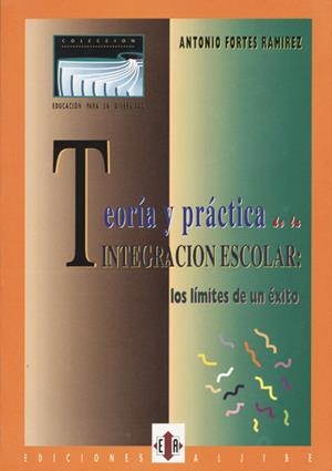 TEORÍA Y PRÁCTICA DE LA INTEGRACIÓN ESCOLAR | 9788487767180 | FORTES RAMÍREZ, ANTONIO