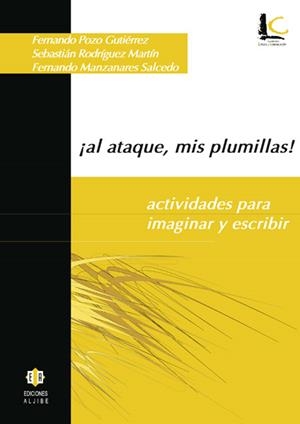 ¡AL ATAQUE, MIS PLUMILLAS! | 9788497001045 | POZO GUTIÉRREZ, FERNANDO / RODRÍGUEZ MARTÍN, SEBASTIÁN / MANZANARES SALCEDO, FERNANDO