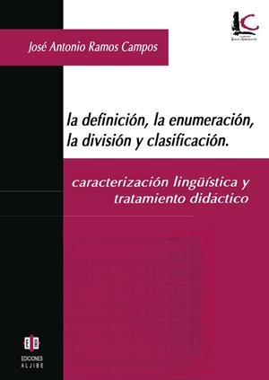 DEFINICIÓN, LA ENUMERACIÓN, LA DIVISIÓN Y LA CLASIFICACIÓN, LA | 9788497001038 | RAMOS CAMPOS, JOSÉ ANTONIO