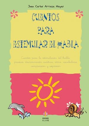 CUENTOS PARA ESIMULAR EL HABLA | 9788497003339 | ARRIAZA MAYAS, JUAN CARLOS