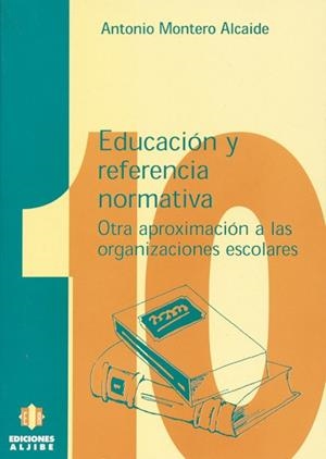 EDUCACIÓN Y REFERENCIA NORMATIVA | 9788487767890 | MONTERO ALCAIDE, ANTONIO