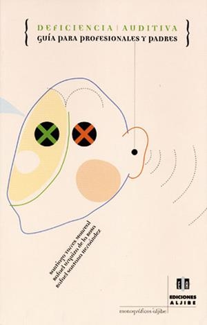 DEFICIENCIA AUDITIVA | 9788495212283 | GUÍA PARA PROFESIONALES Y PADRES