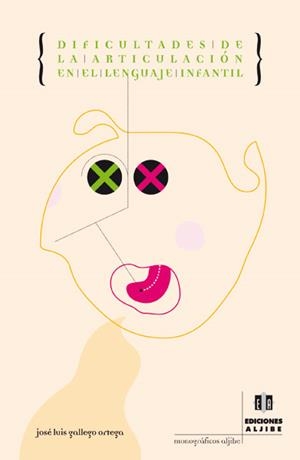 DIFICULTADES DE LA ARTICULACIÓN EN EL LENGUAJE INFANTIL | 9788495212672 | GALLEGO ORTEGA, JOSÉ LUIS