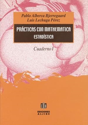 PRÁCTICAS CON MATHEMATICA | 9788497000024 | ALBERCA BJERREGAARD, PABLO / LECHUGA PÉREZ, LUIS