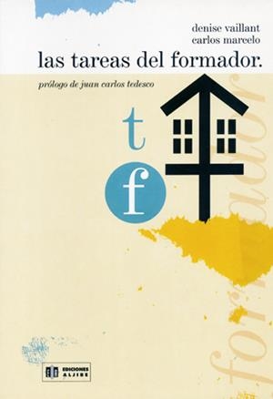 TAREAS DEL FORMADOR, LAS | 9788497000185 | VAILLANT, DENISE / MARCELO GARCÍA, CARLOS