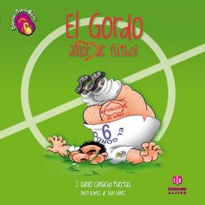 GORDO, AMOR DE FÚTBOL, EL | 9788497006262 | CAMACHO PUERTAS, JOSÉ DANIEL