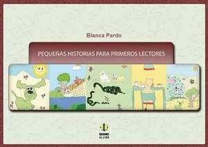 PEQUEÑAS HISTORIAS PARA PRIMEROS LECTORES | 9788497004398 | PARDO GIL, BLANCA